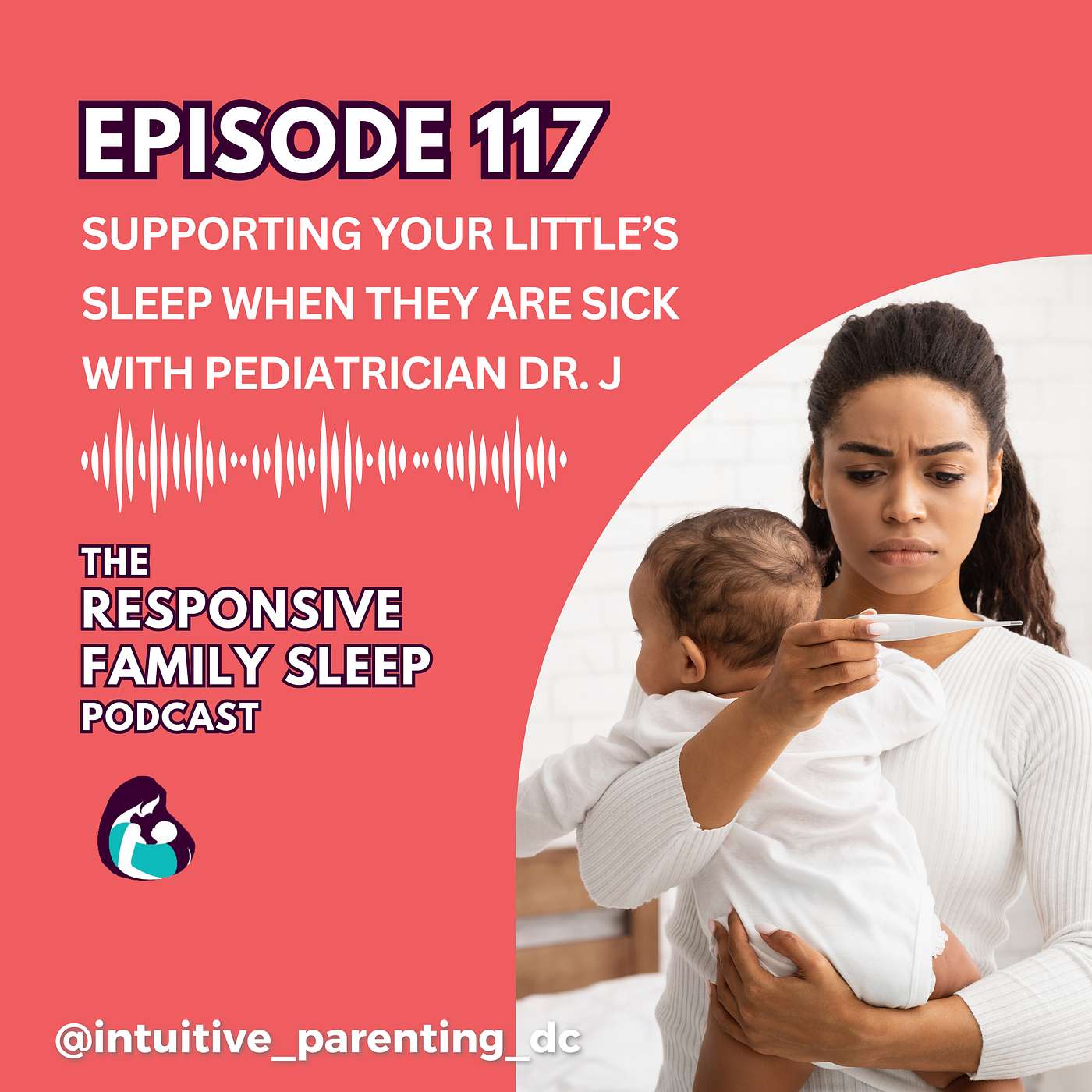 Supporting Your Little’s Sleep When They Are Sick With Pediatrician Dr. J Supporting Your Little’s Sleep When They Are Sick With Pediatrician Dr. J