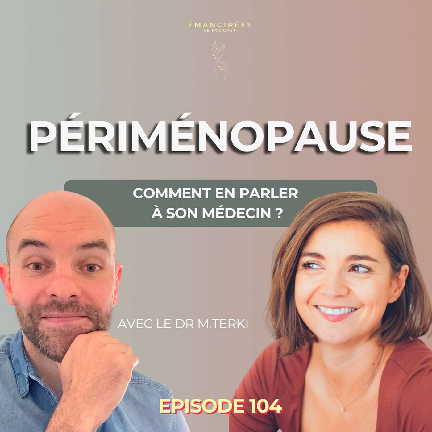 #104 Périménopause : comment parler de ses symptômes à son médecin ? episode artwork