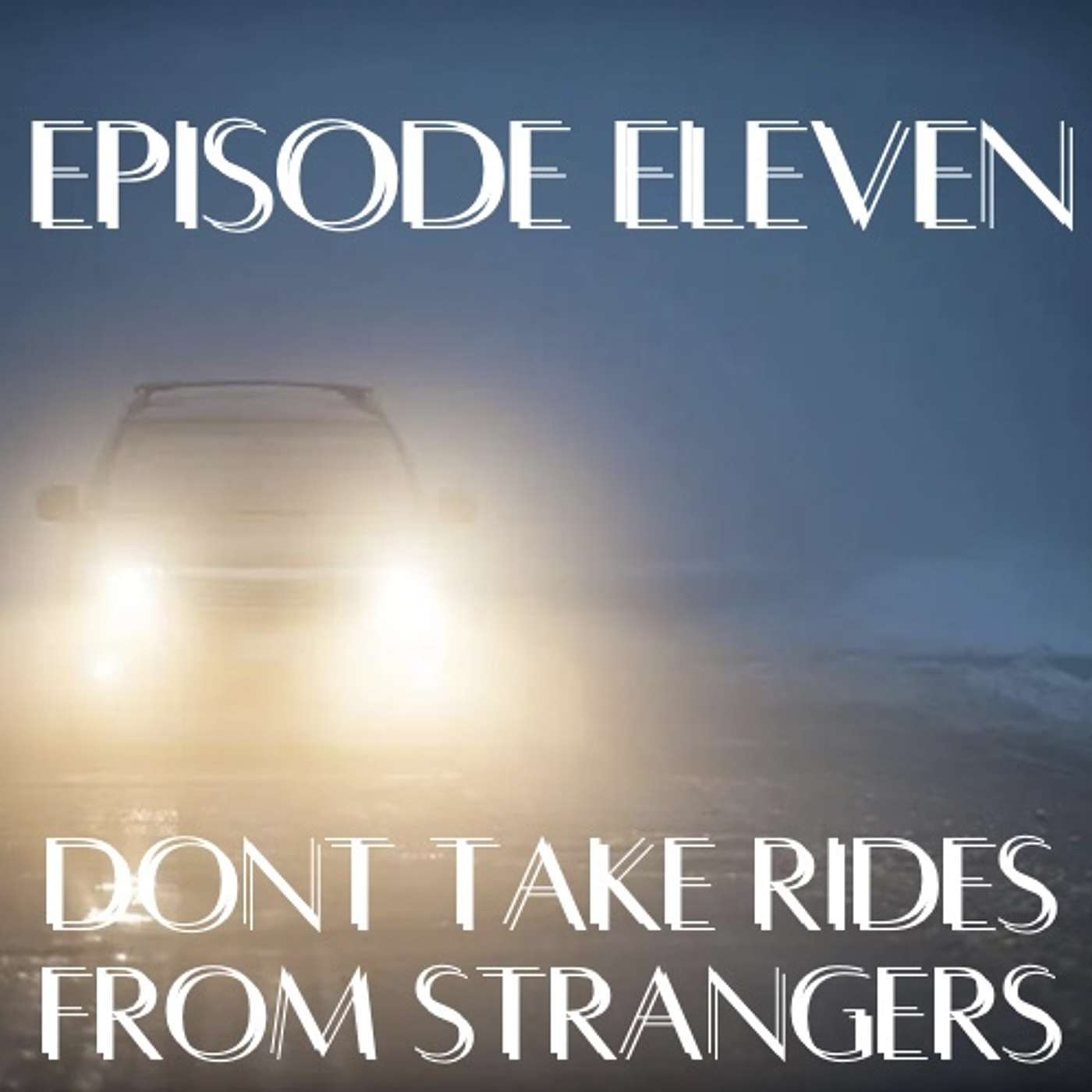 Don't Take Rides From Strangers