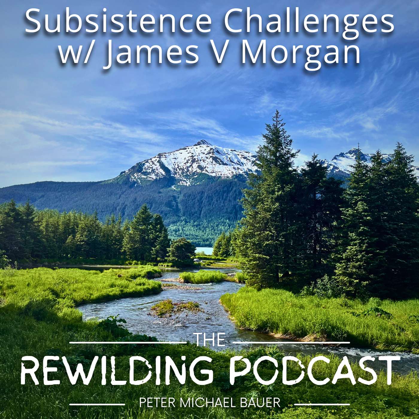 The Rewilding Podcast w/ Peter Michael Bauer