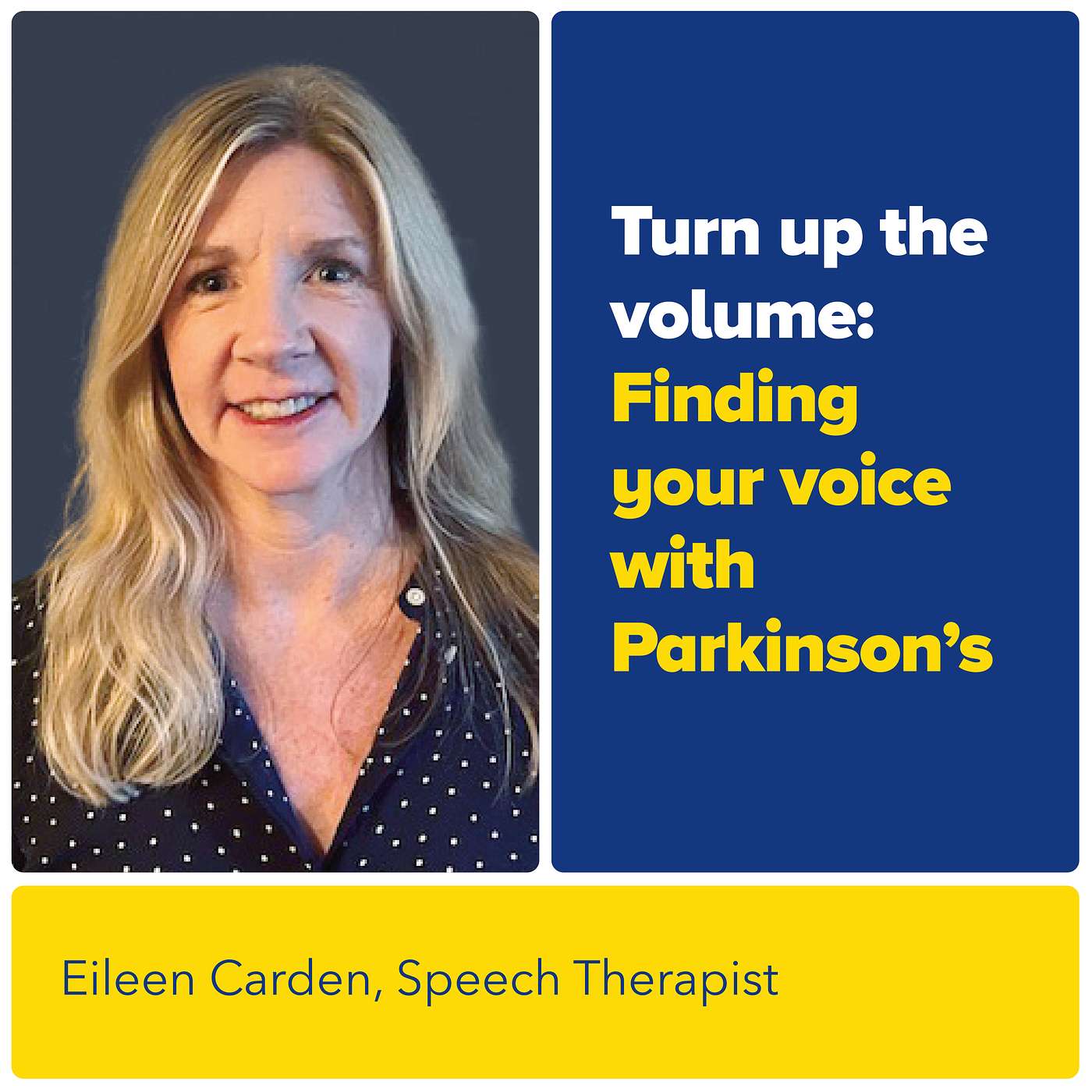 Turn Up the Volume: Finding Your Voice with Parkinson’s with Speech Therapist Eileen Carden episode artwork