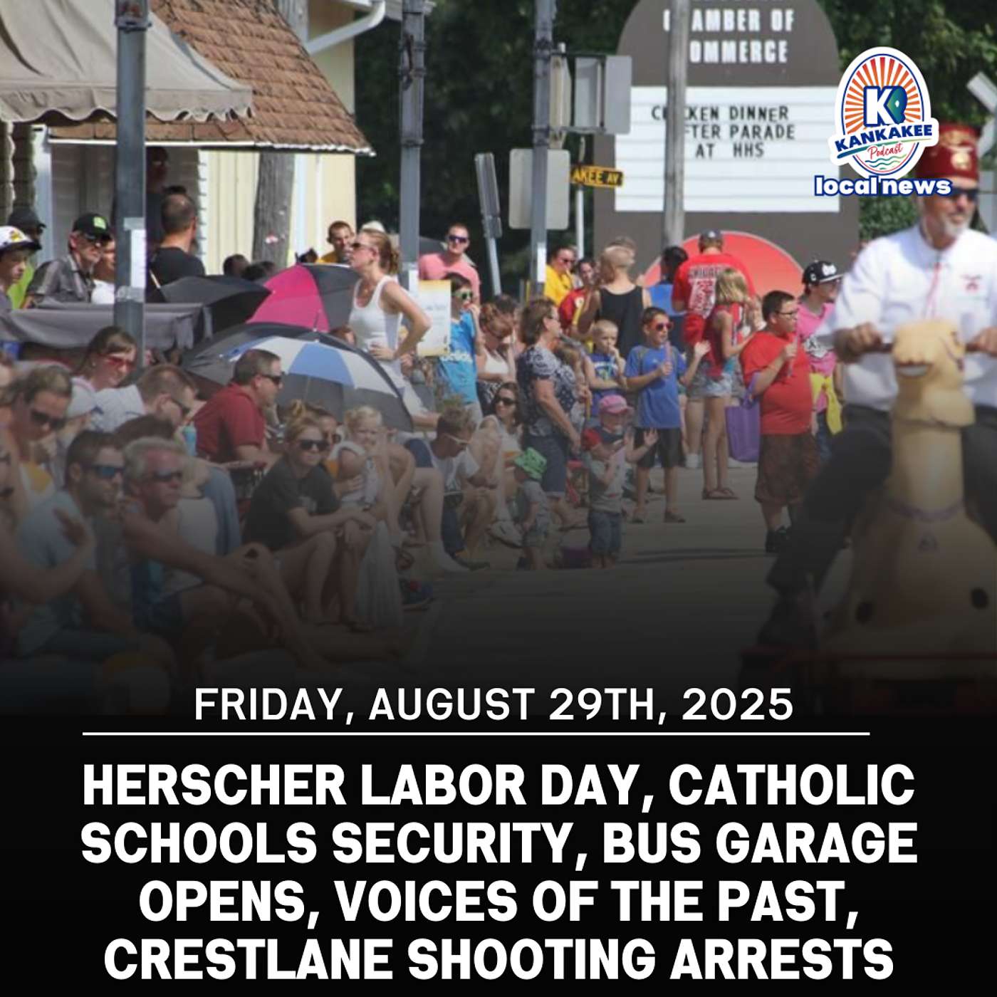 Herscher Labor Day, Catholic Schools Security, Bus Garage Opens, Voices of the Past, Crestlane Shooting Arrests