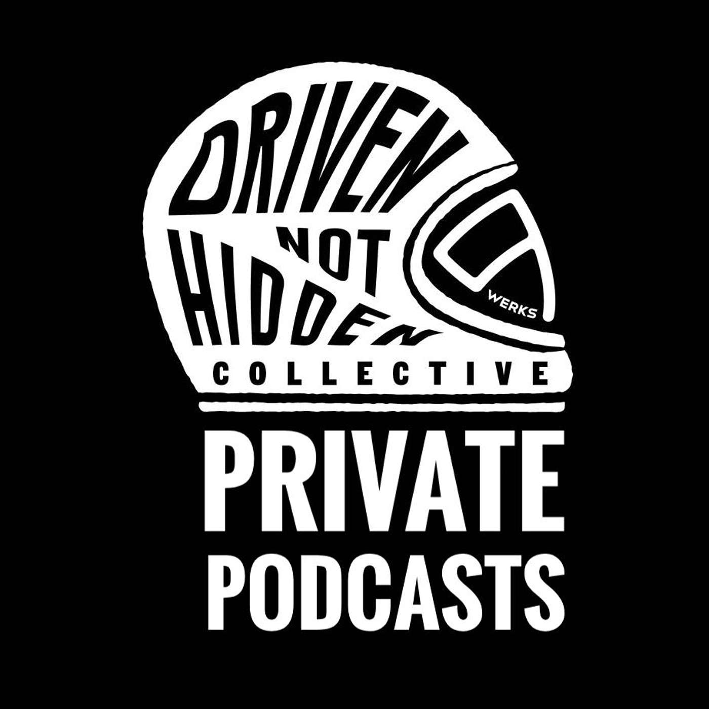 9WERKS Driven Not Hidden Collective private podcasts