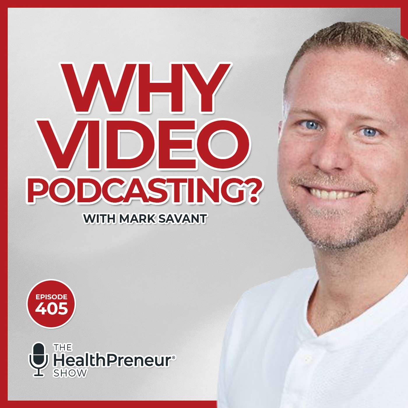 Growing Your Business With Video Podcasting with Mark Savant
