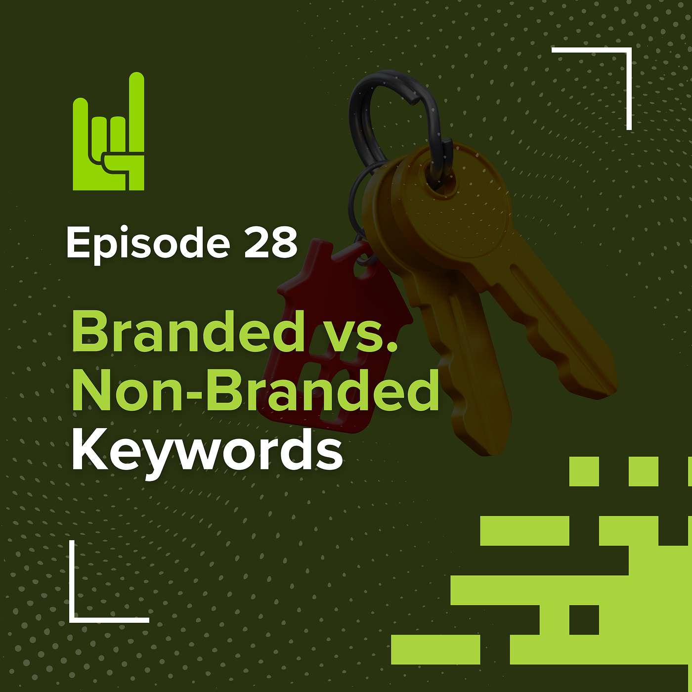 S01E28 • Branded vs. Non-Branded Keywords: Why It Matters More Than You Think