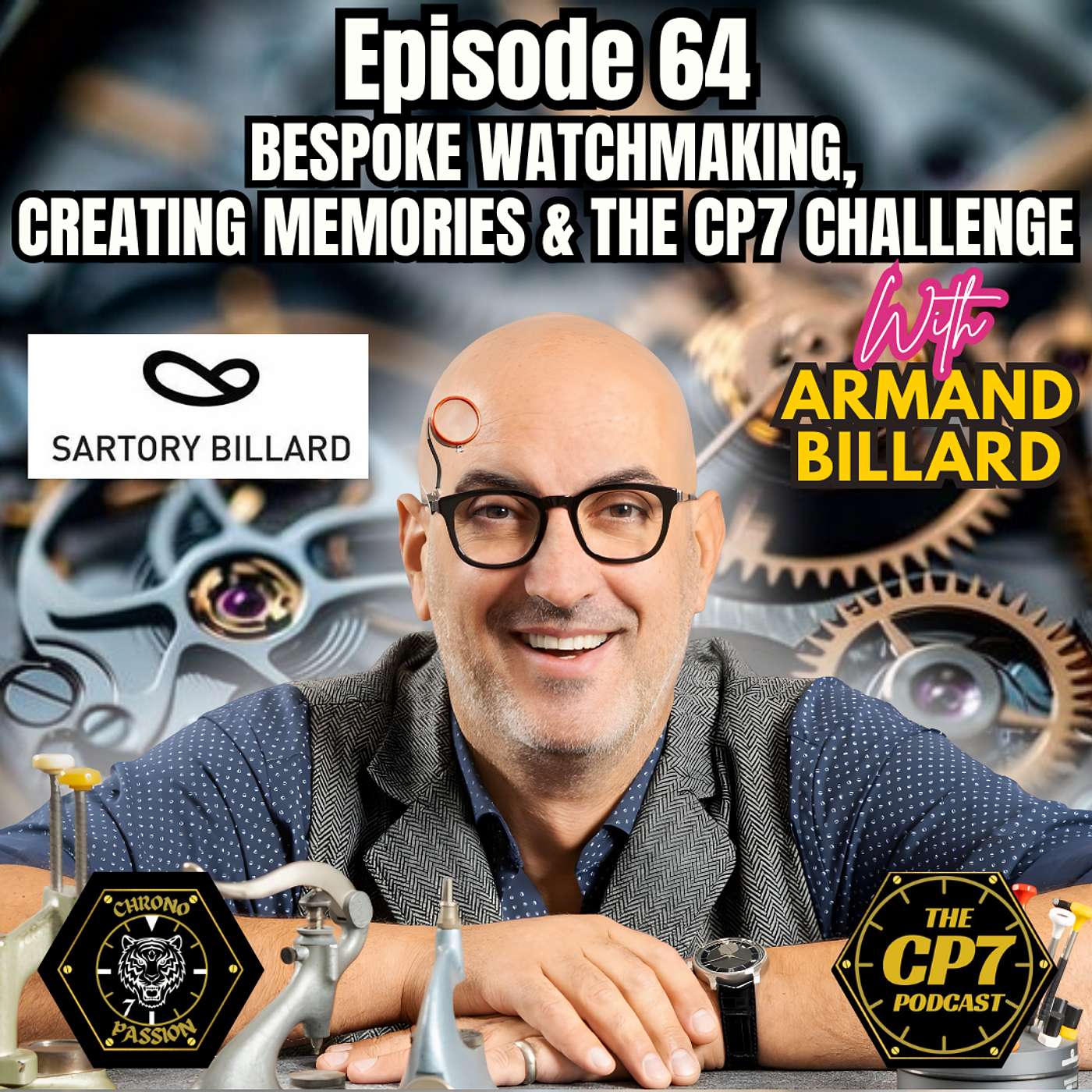 Ep #64: Bespoke Watchmaking, Creating Memories & The CP7 Challenge with Armand Billard from Sartory Billard
