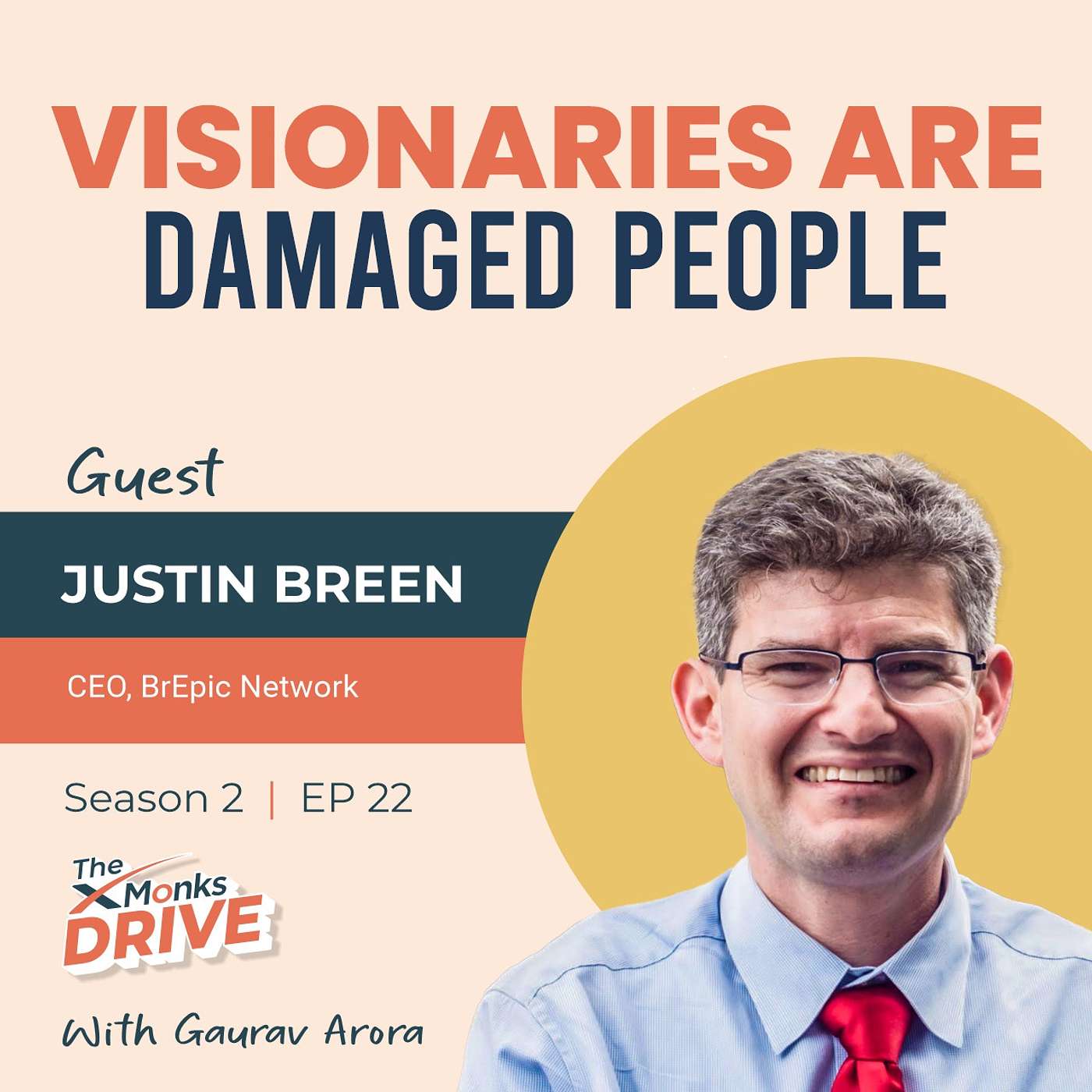 S2 E22: Visionaries Are Damaged People Ft. Justin Breen