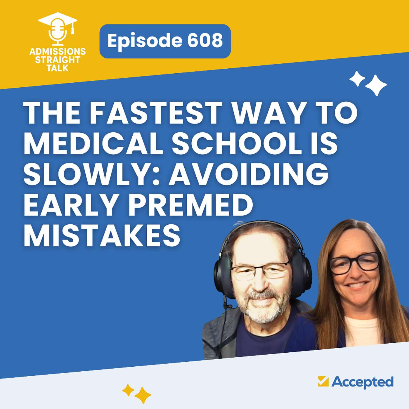 The Fastest Way to Medical School Is Slowly: Avoiding Early Premed  Mistakes [Episode 608]