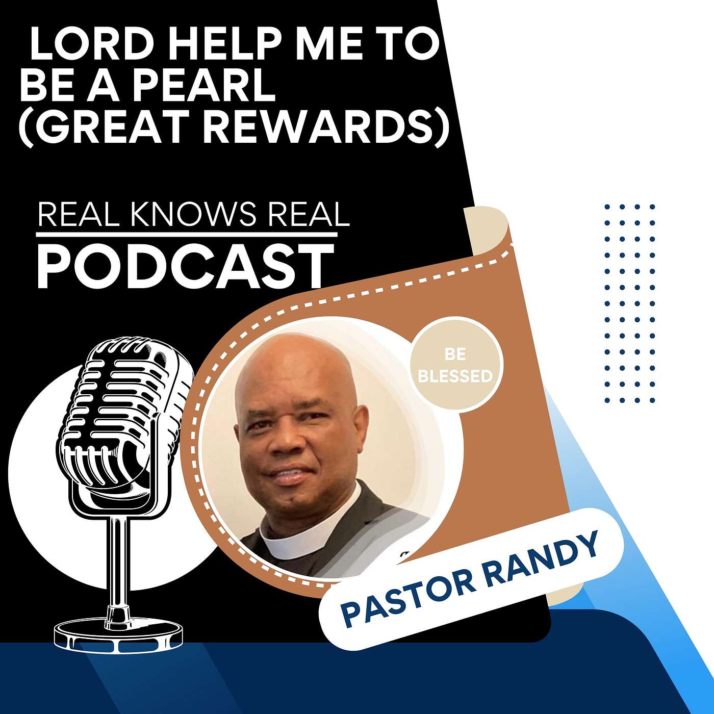 PASTOR RANDY - LORD HELP ME TO BE A PEARL (GREAT REWARDS)