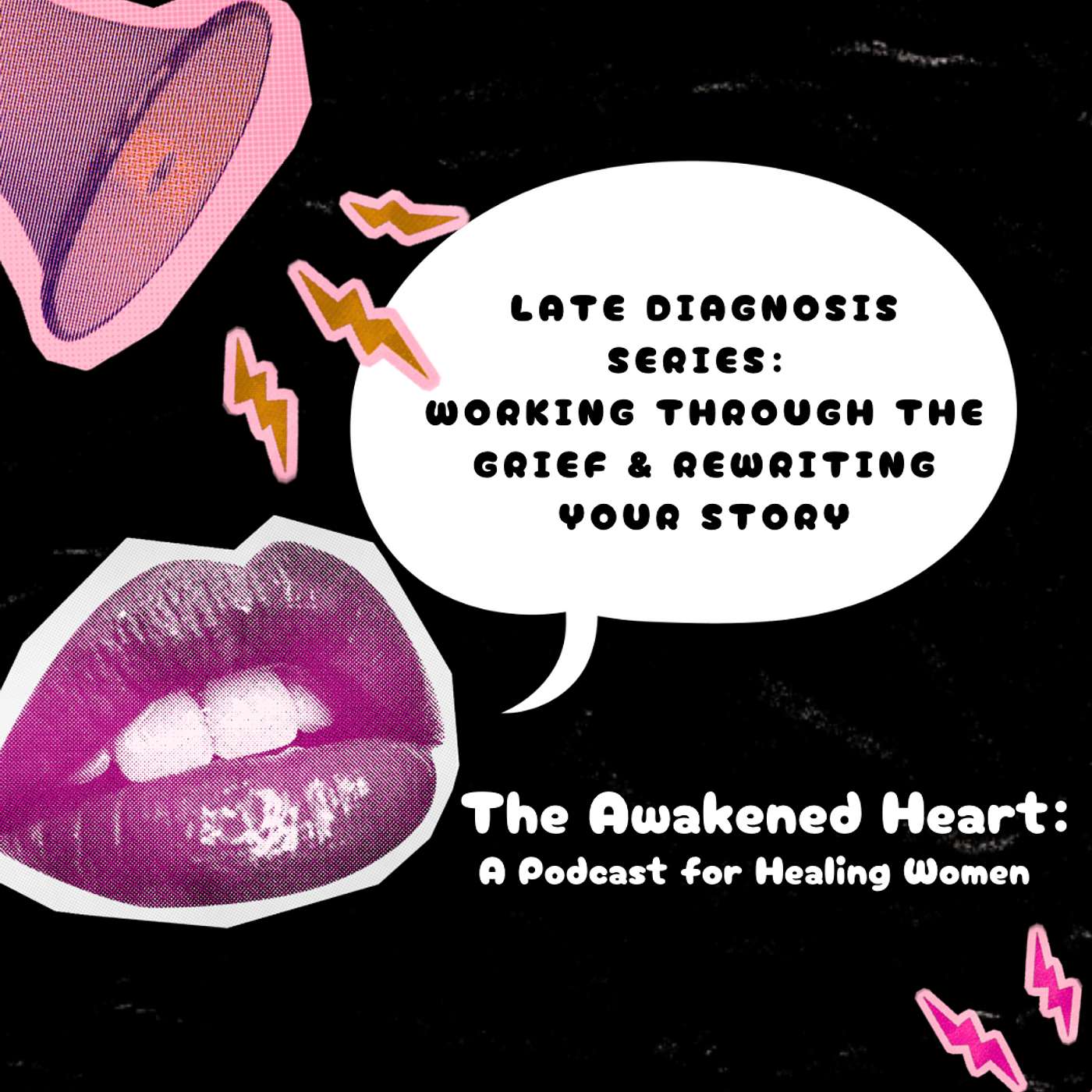 LATE DIAGNOSIS SERIES: Working Through the Grief & Rewriting Your Story episode artwork