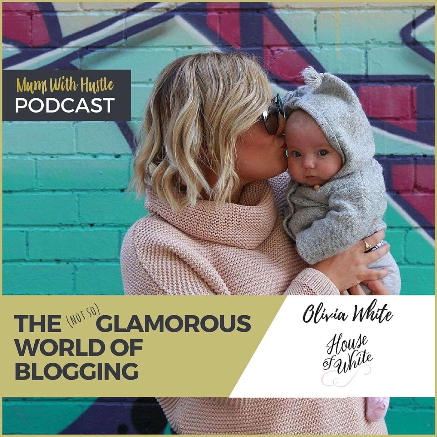MWH 042 : A Peek Inside The (not so) Glamorous World Of Blogging With Olivia White (House Of White) episode artwork