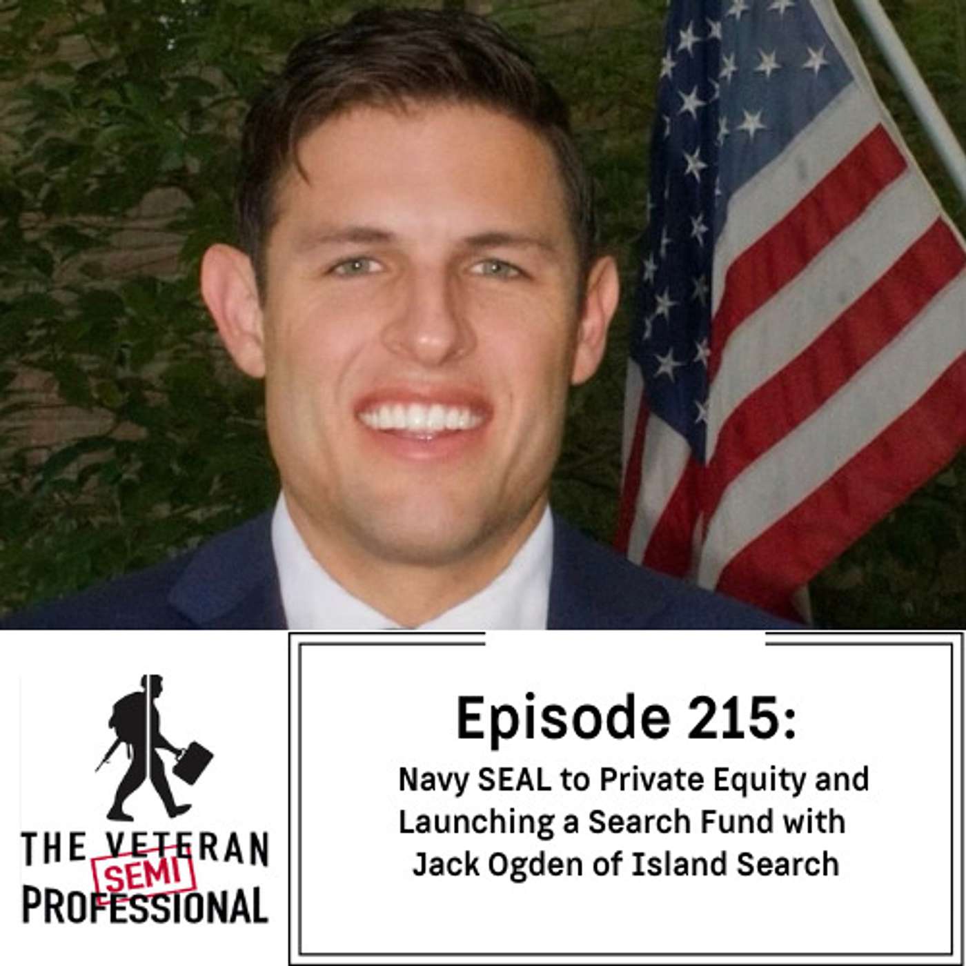 Ep. 215: Navy SEAL to Private Equity and Launching a Search Fund with Jack Ogden of Island Search