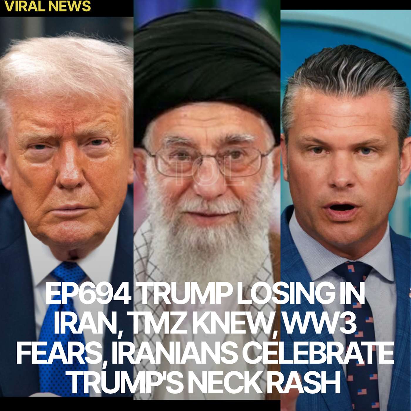 EP694 TRUMP LOSING IN IRAN | TMZ KNEW | WW3 FEARS | IRANIANS CELEBRATE | TRUMP'S NECK RASH