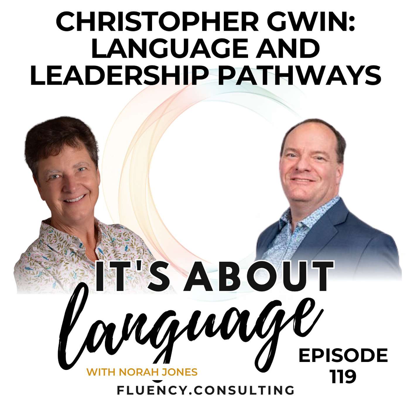 Episode 119 Language and Leadership Pathways: Christopher Gwin