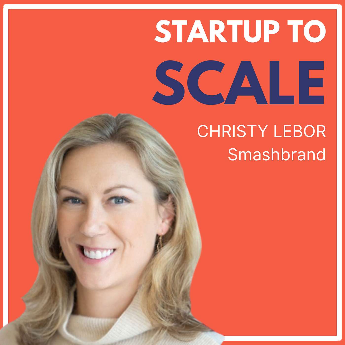 237. Innovation that Wins: Smarter Risk-Taking & Packaging Insights with Christy Lebor of Smashbrand