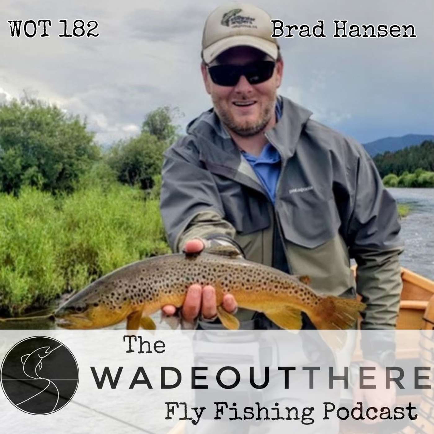 WOT 182: Brad Hansen Part 1. The Missouri River, Breaking Down Big Water, and Changing Perspective