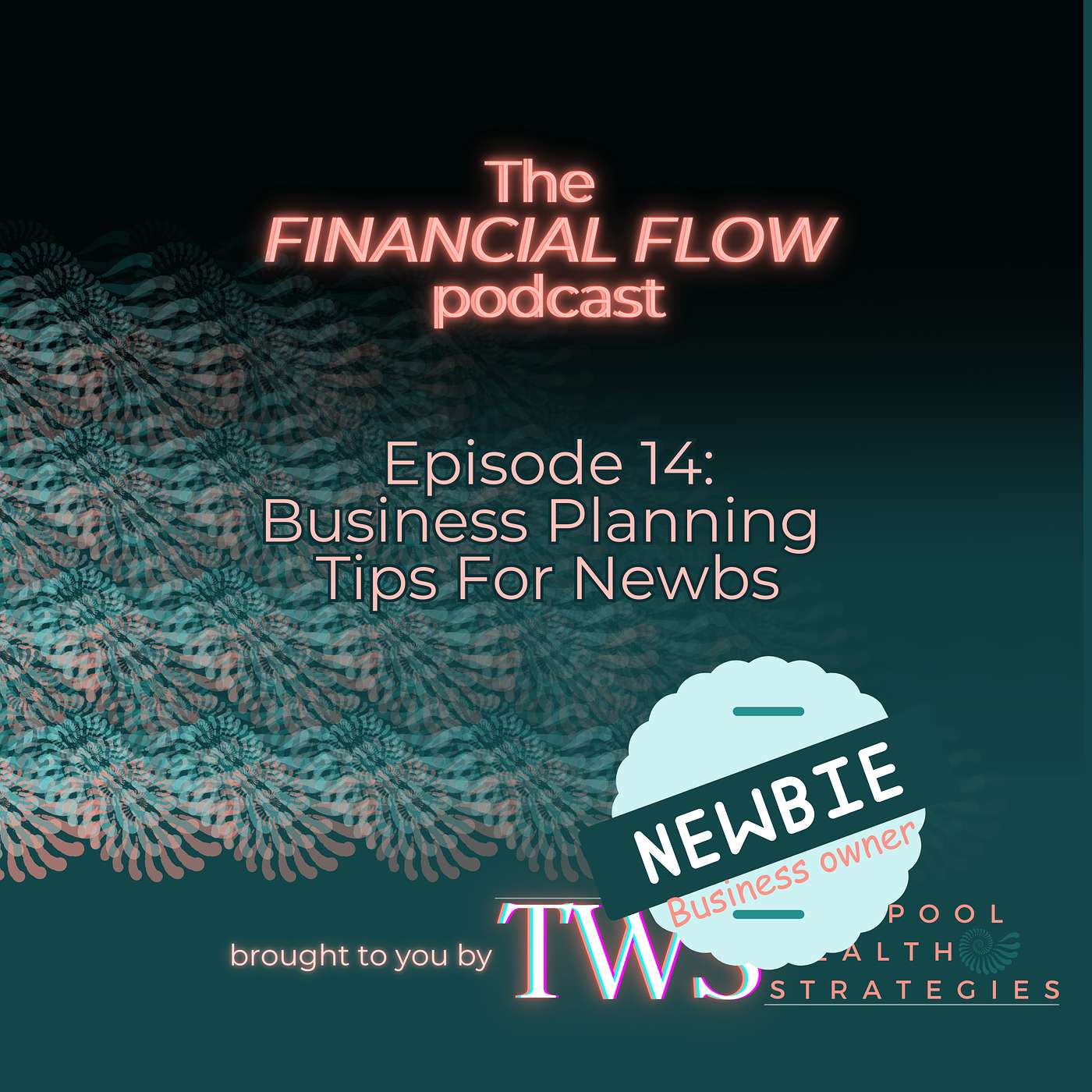 Business Planning Tips for New Business Owners (Tips for Newbs) episode artwork