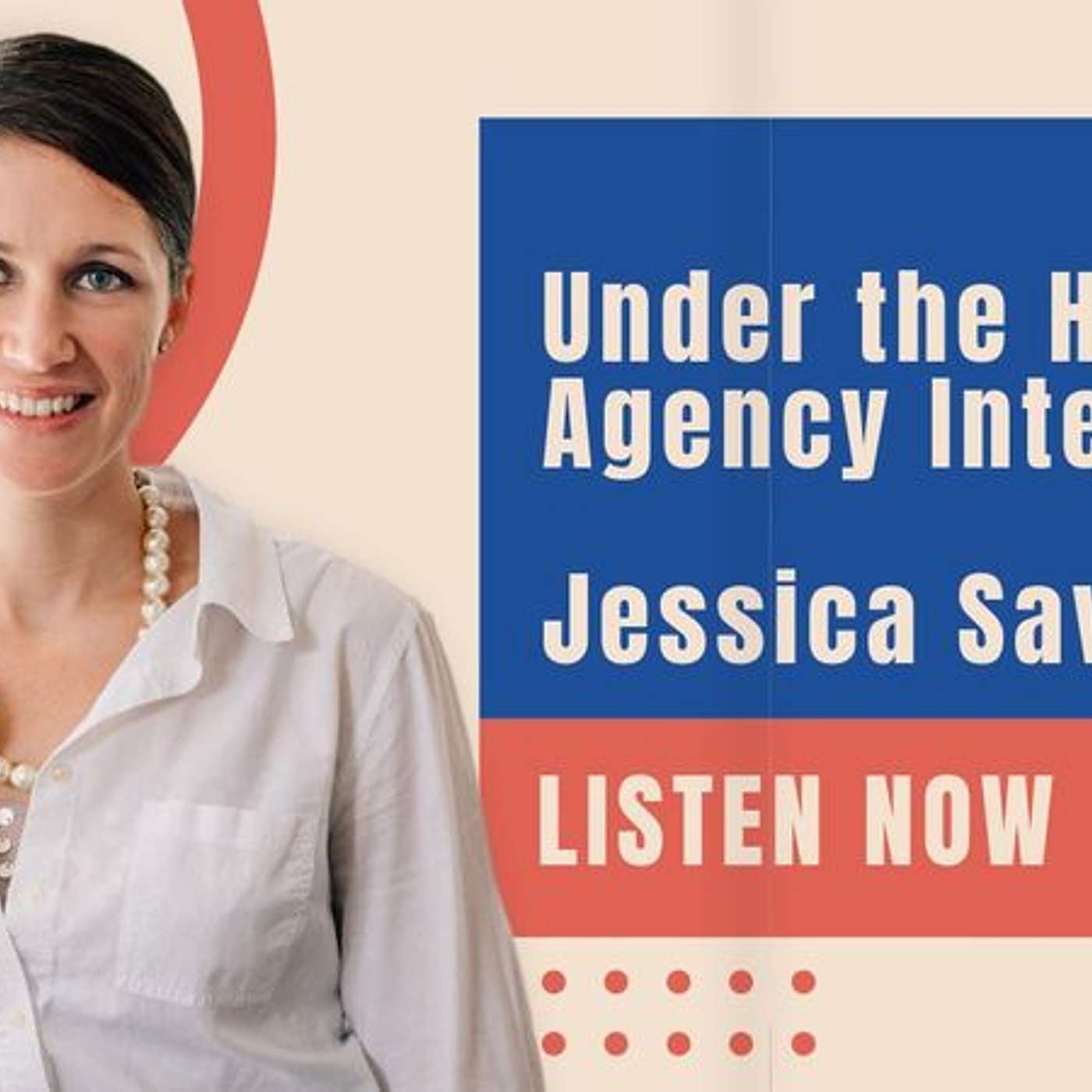 Under the Agency Hood Interview with Jessica Savage, President & CEO at DS+CO episode artwork