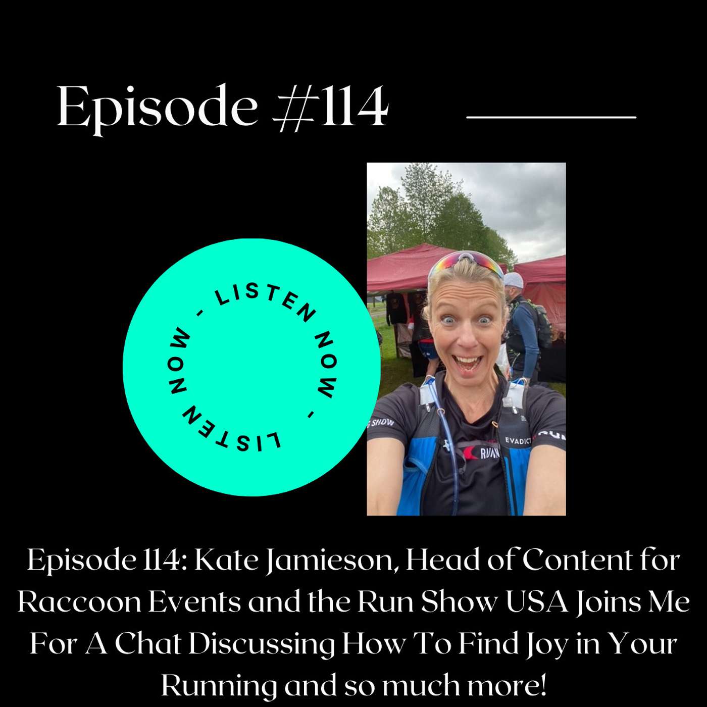 Episode 114: Kate Jamieson, Head of Content for Raccoon Media Group and the Run Show USA Joins Me For A Chat Discussing How To Find Joy in Your Running and so much more!