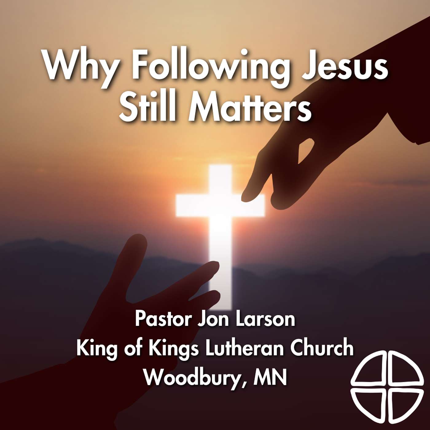Why Following Jesus Still Matters // Pastor Jon Larson episode artwork