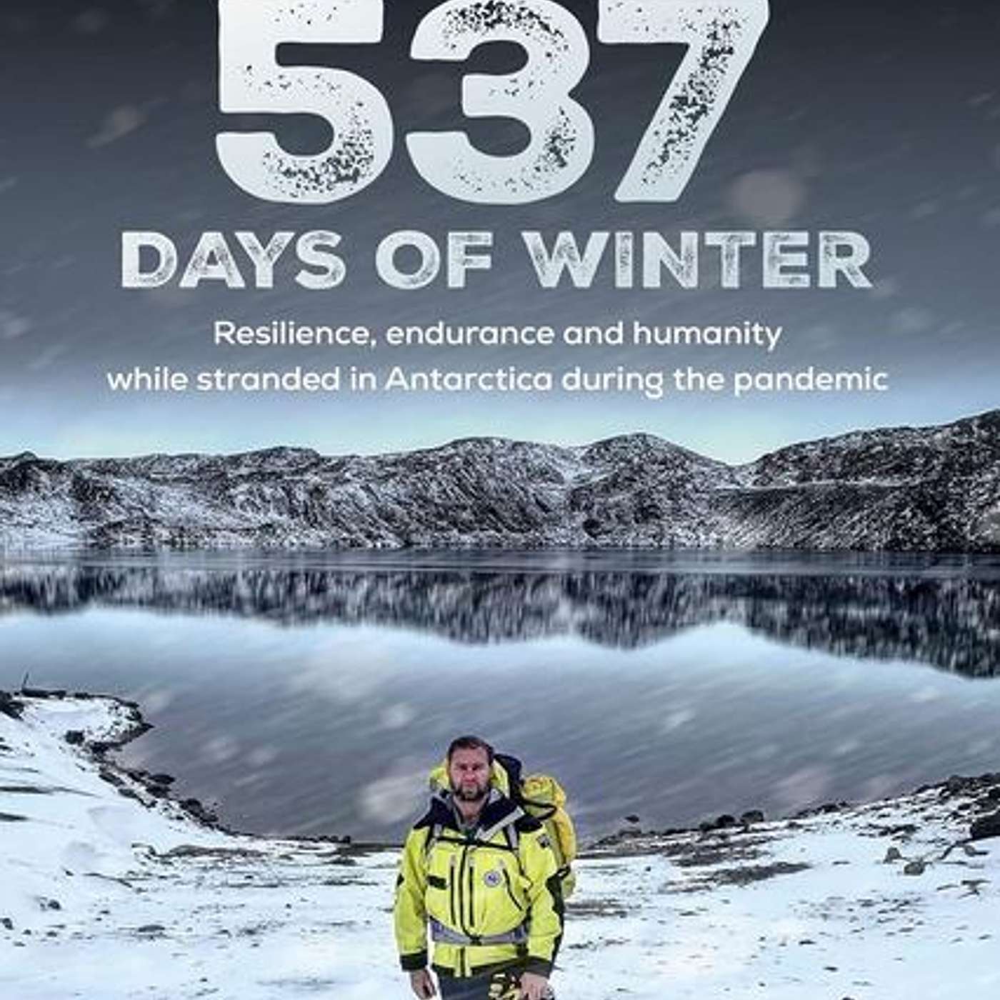 537 Days of Winter: Resilience, endurance and humanity while stranded in Antarctica during the pandemic. author David Knoff