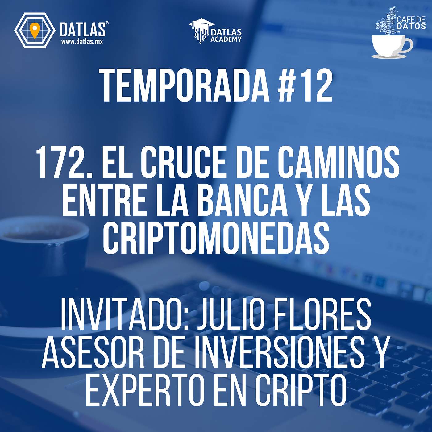 172. El cruce de caminos entre la banca y las criptomonedas - Invitado: Julio Flores, Experto en Inversiones 172. El cruce de caminos entre la banca y las criptomonedas - Invitado: Julio Flores, Experto en Inversiones