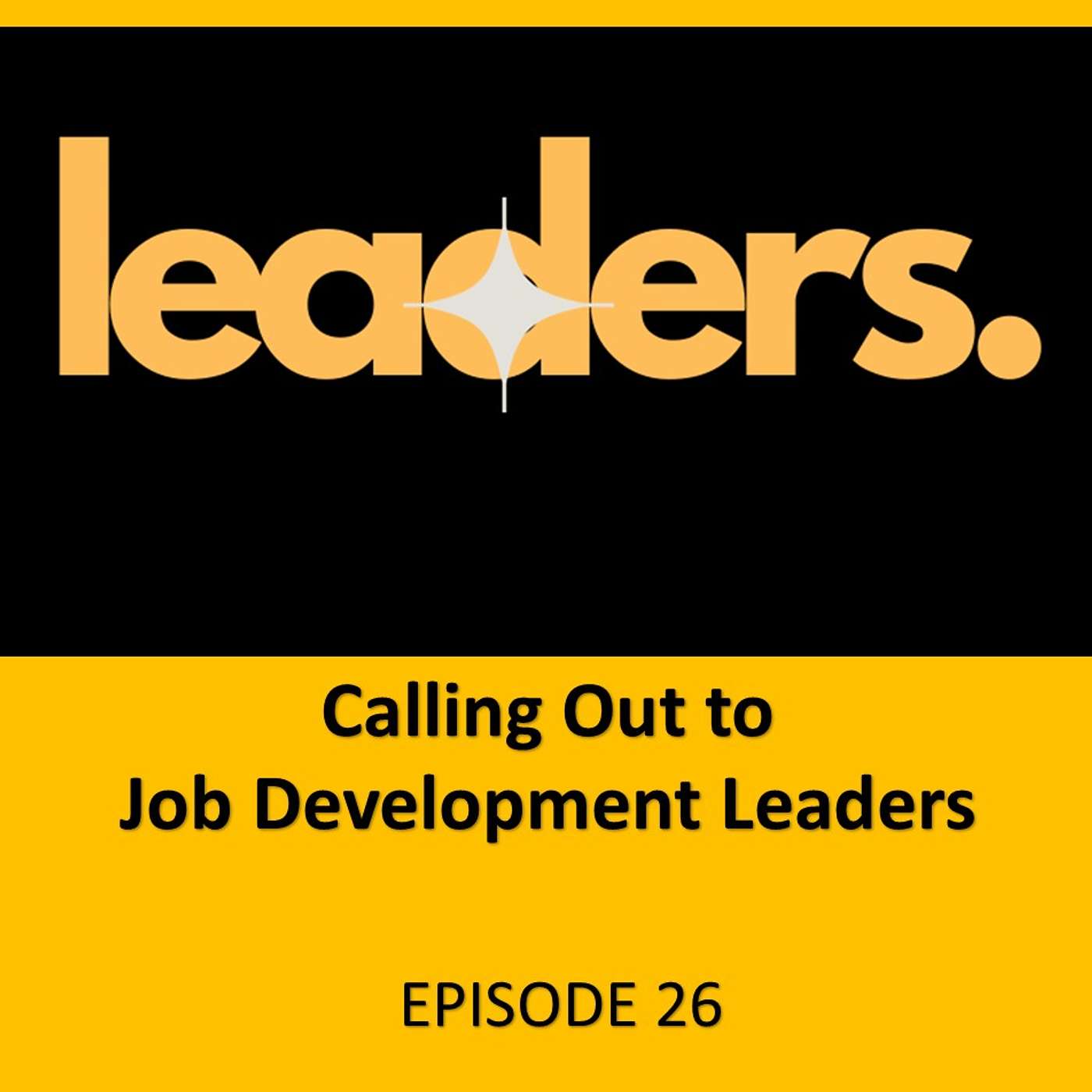 Calling Out to Job Development Leaders -- #MotivatingMondays Episode 26