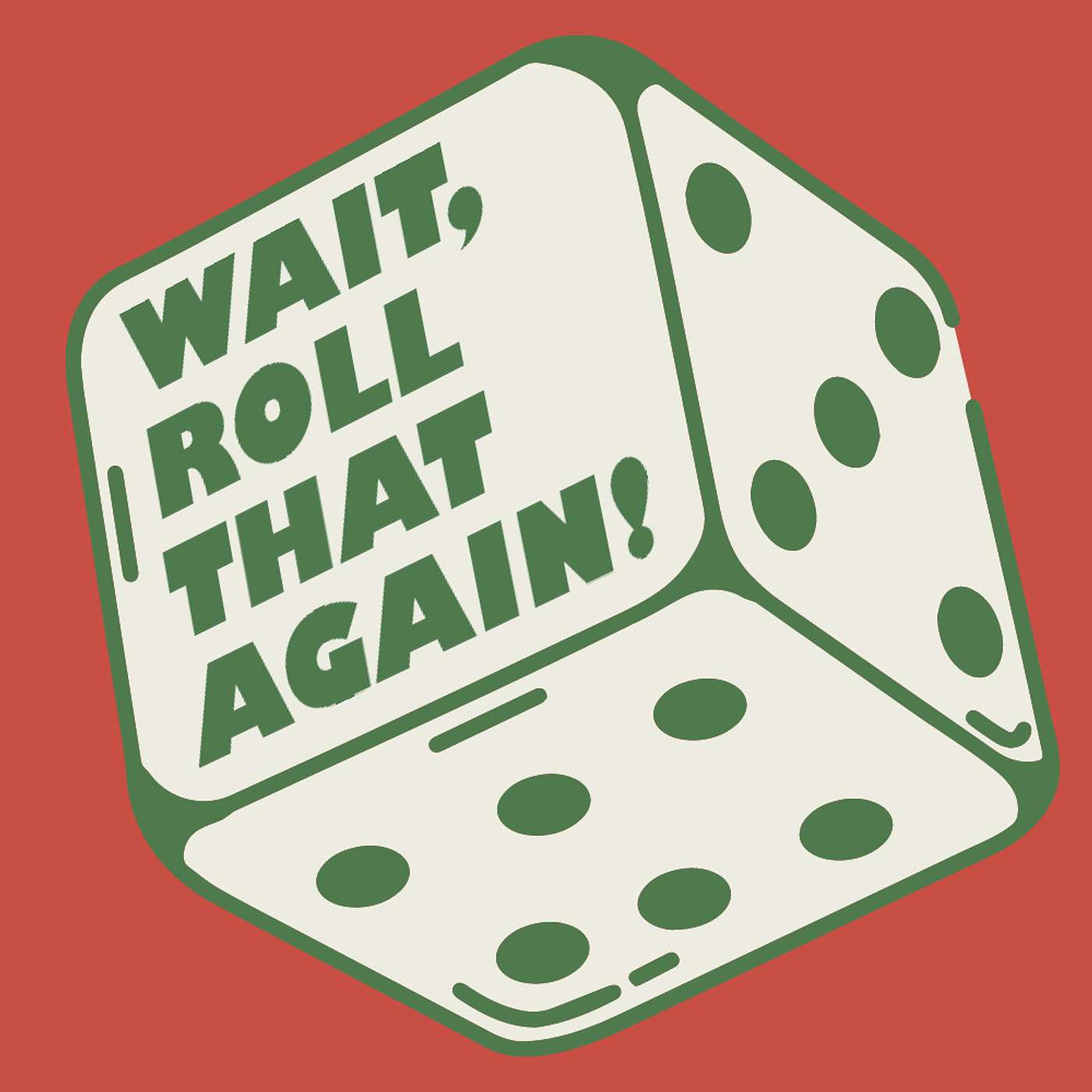 Wait, Roll That Again!