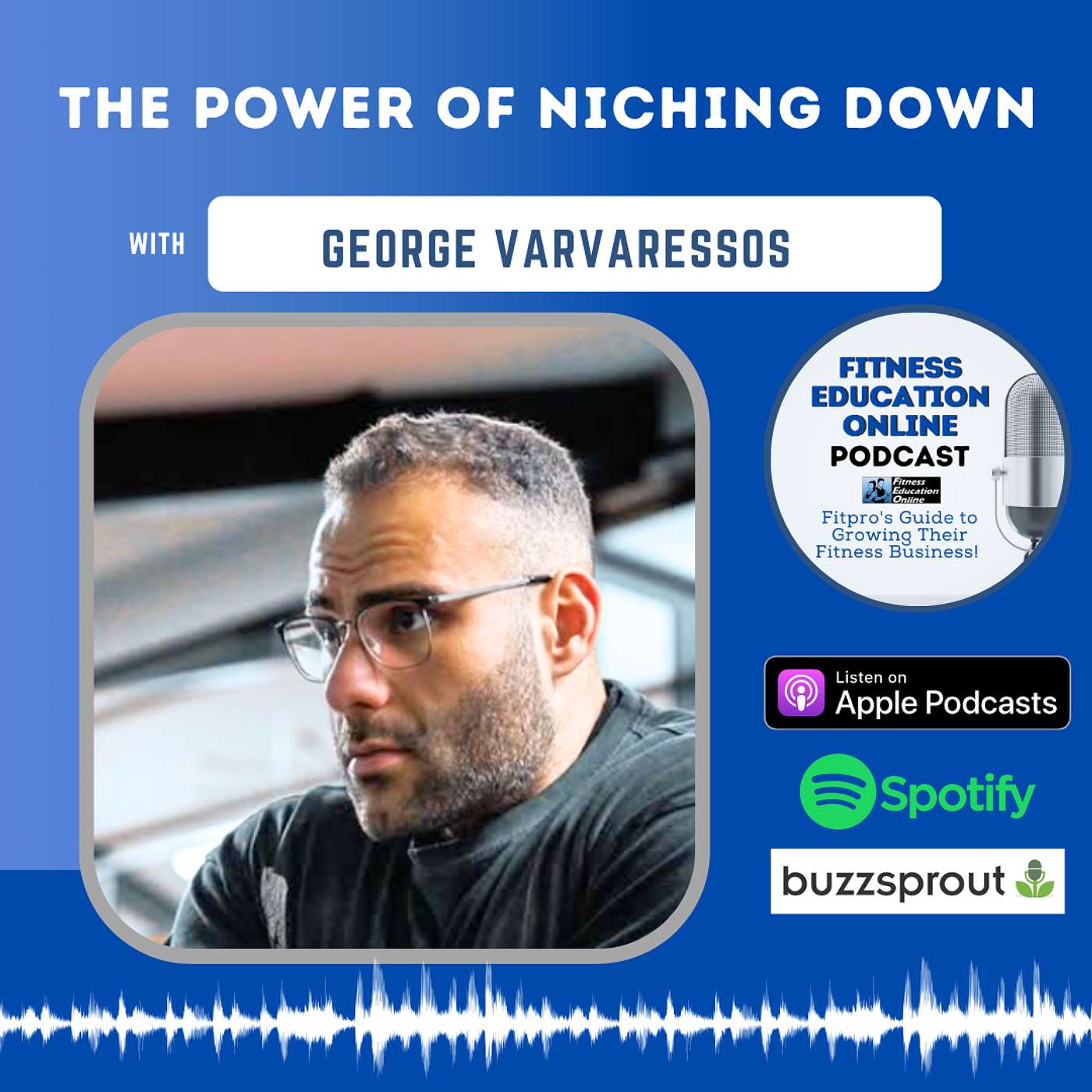 The Power of Niching Down with George Varvaressos