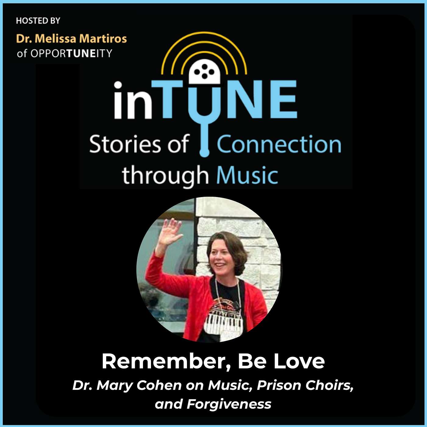 Remember, Be Love: Dr. Mary Cohen on Music, Prison Choirs, and Forgiveness episode artwork