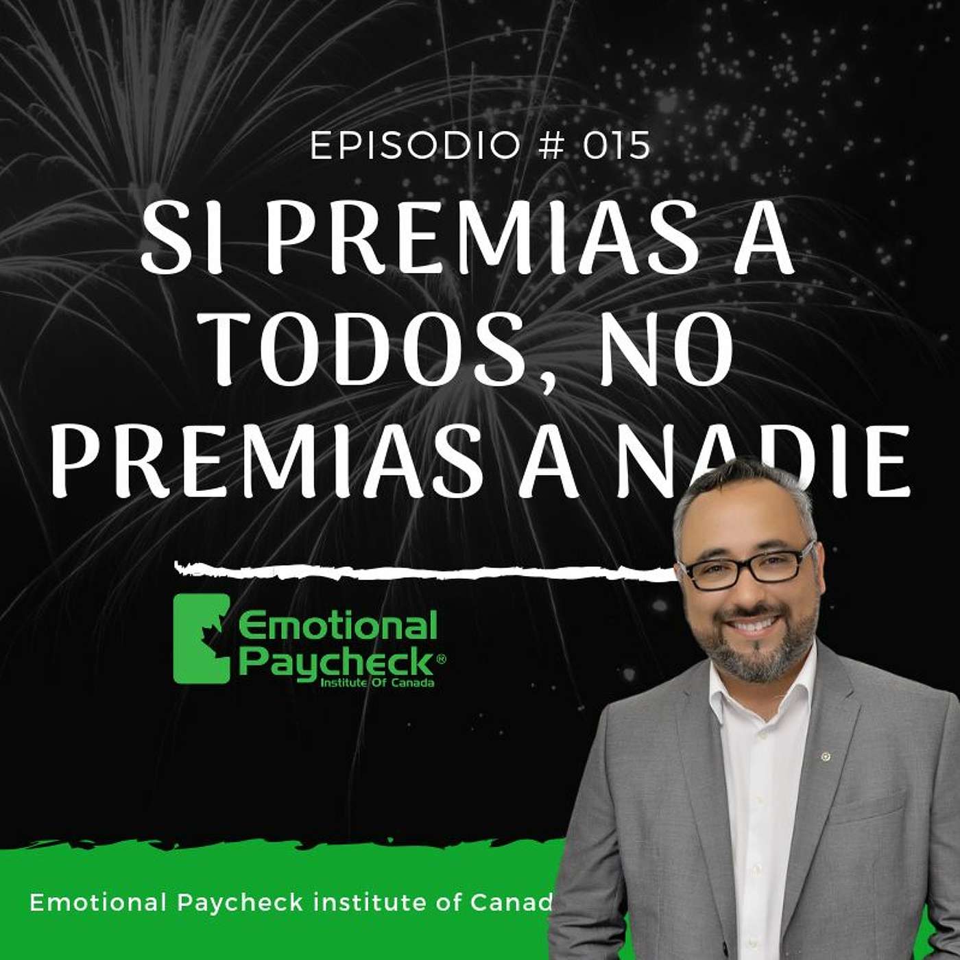 Episodio # 017 - El Reconocimiento Mal Aplicado Puede Jugarte En Contra - Pago Emocional