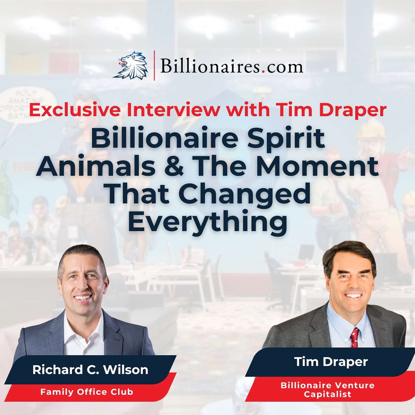 Exclusive Interview With Tim Draper: Billionaire Spirit Animals & The Moment That Changed Everything