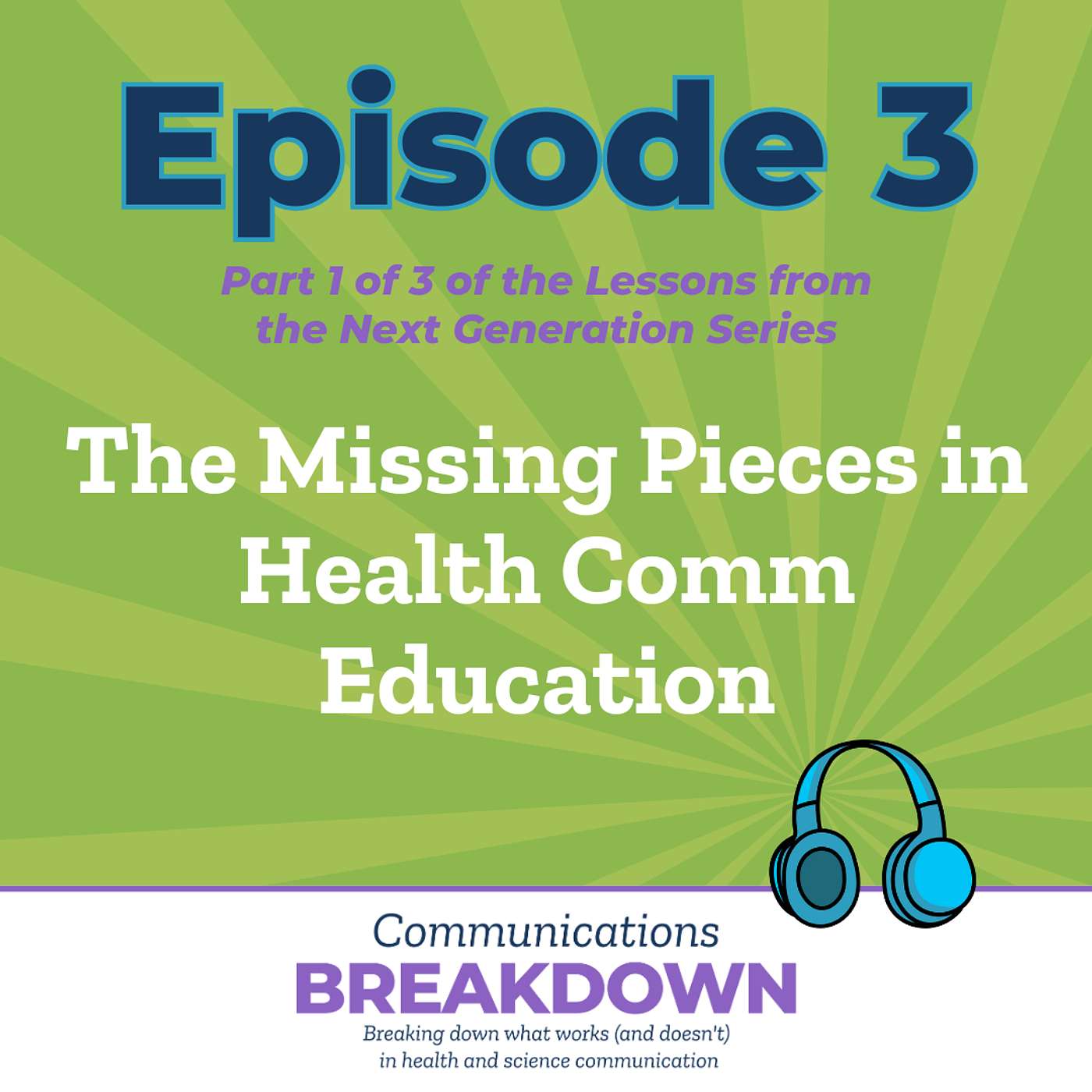 Lessons from the Next Generation Part 1: The Missing Pieces in Health Comm Education episode artwork
