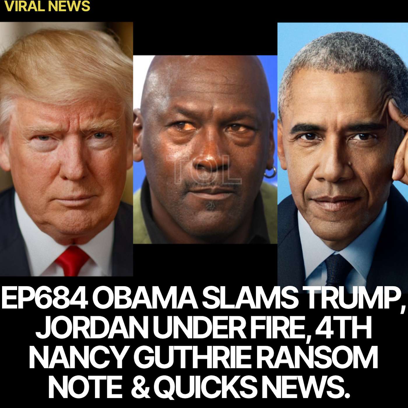 EP684 OBAMA SLAMS TRUMP | JORDAN UNDER FIRE | 4TH NANCY GUTHRIE RANSOM NOTE & QUICKS NEWS.