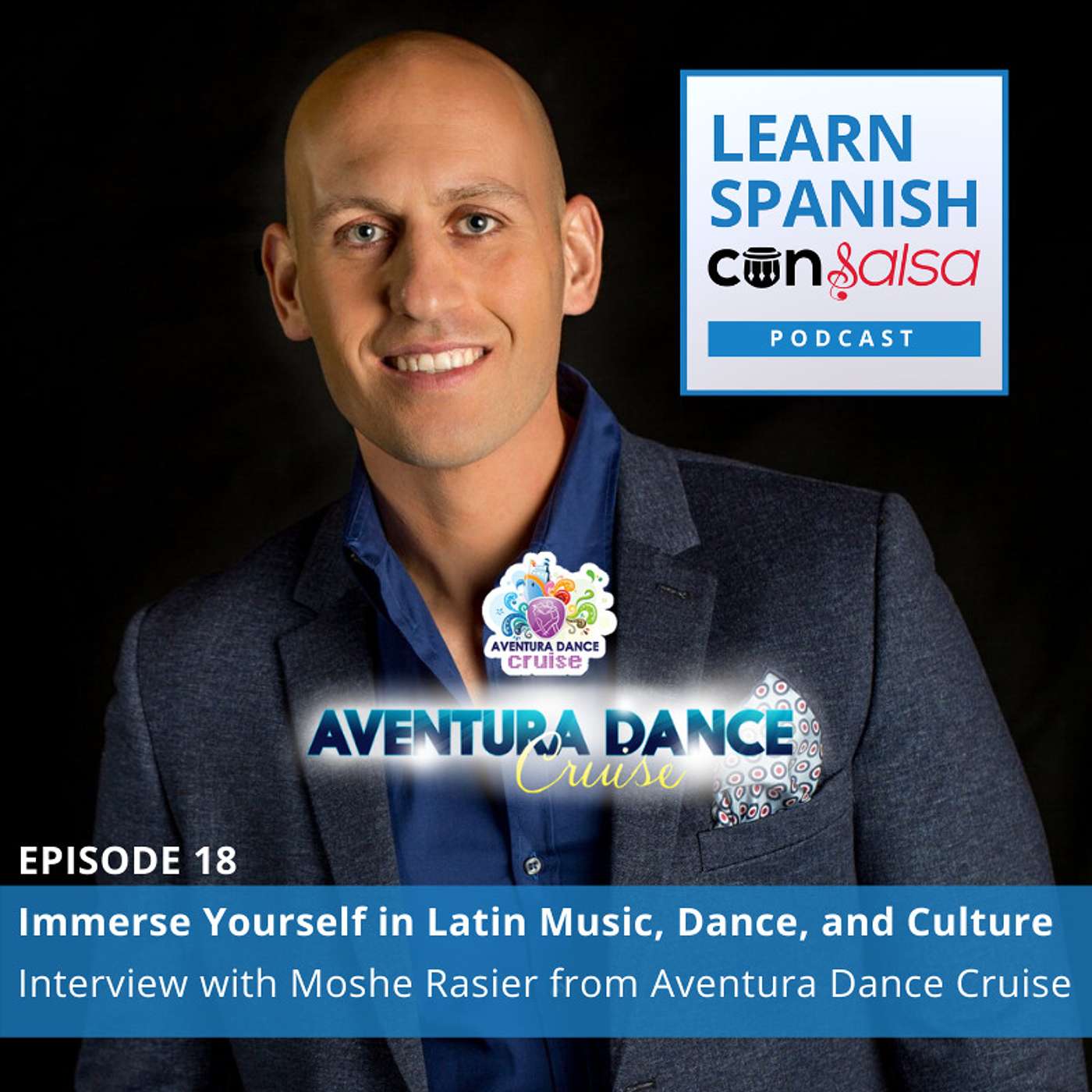 Immerse Yourself in Latin Music, Dance, and Culture (Interview with Moshe Rasier, Aventura Dance Cruise) ♫ 18 episode artwork