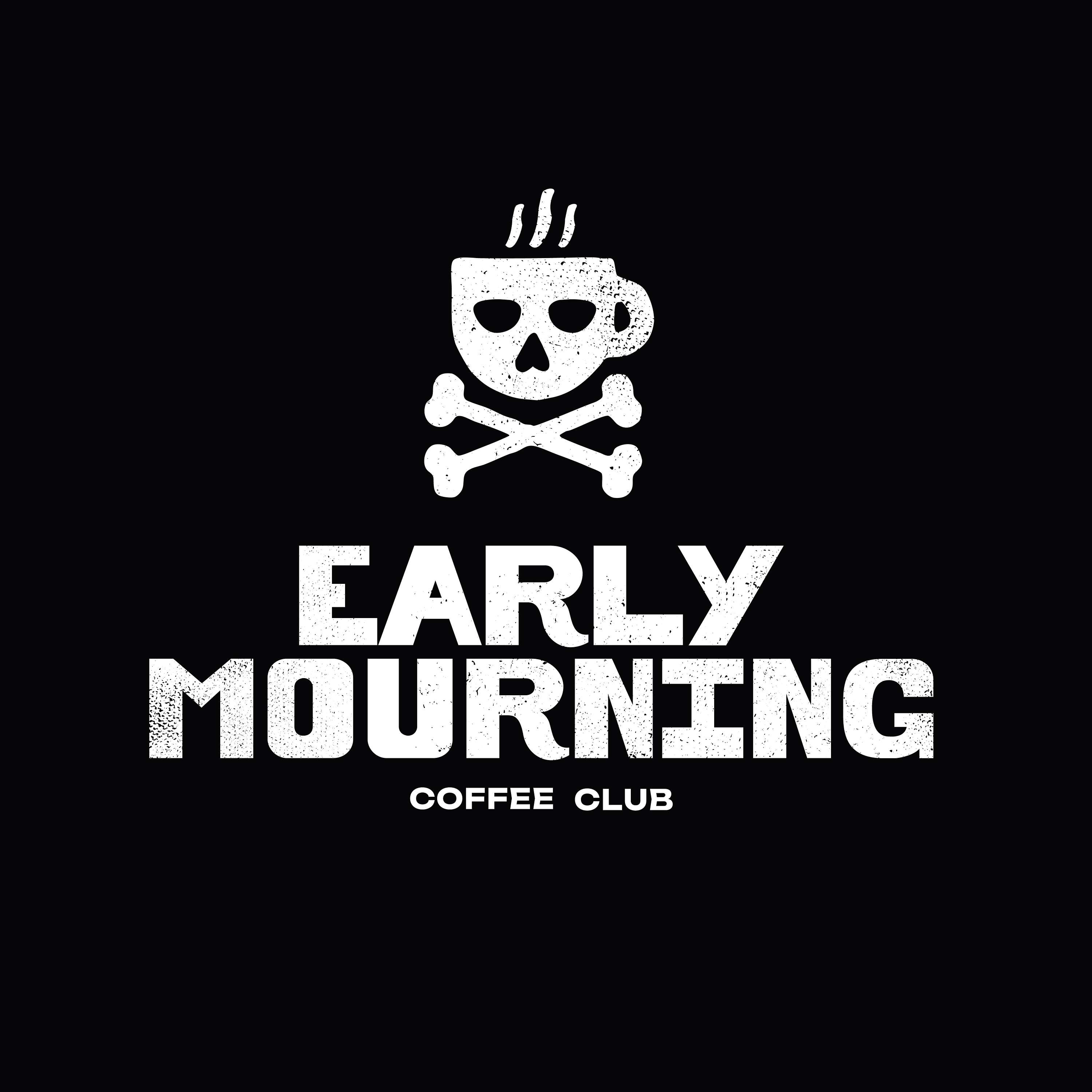Early Mourning Coffee Club