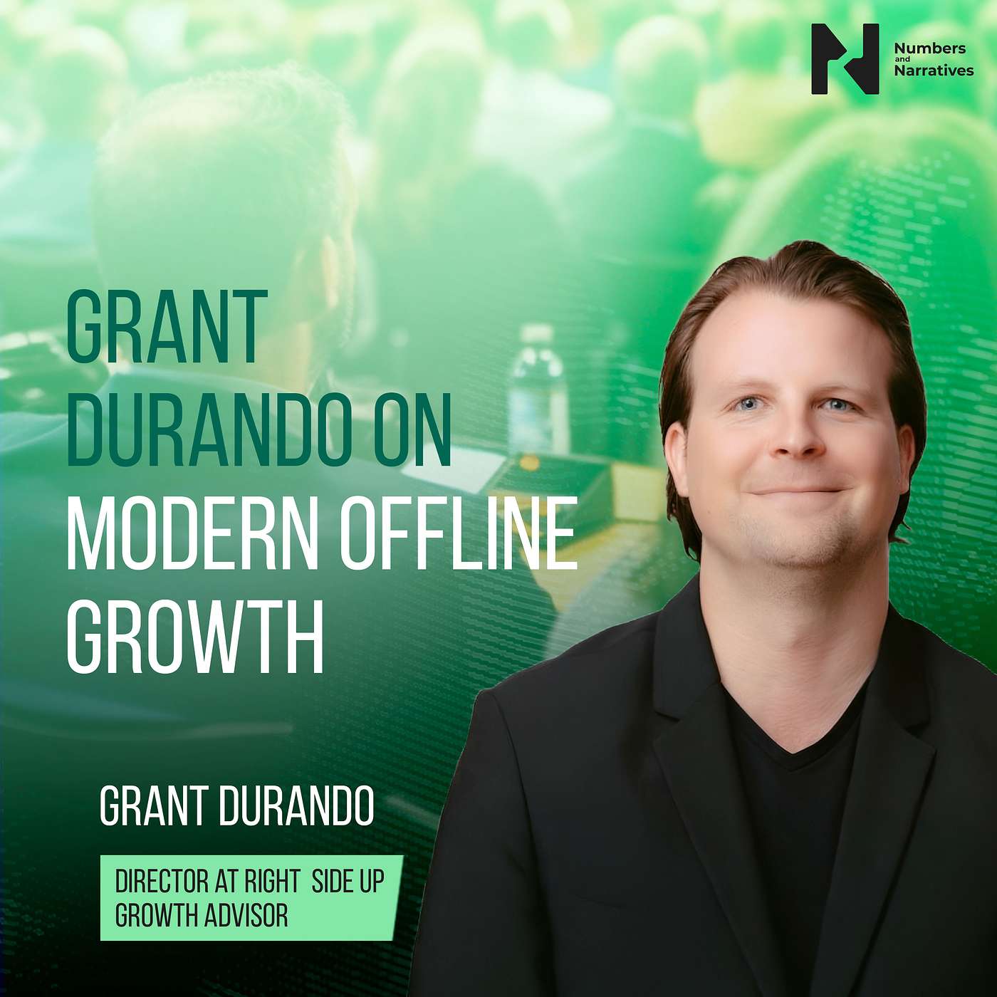 Grant Durando on Modern Offline Growth Grant Durando on Modern Offline Growth