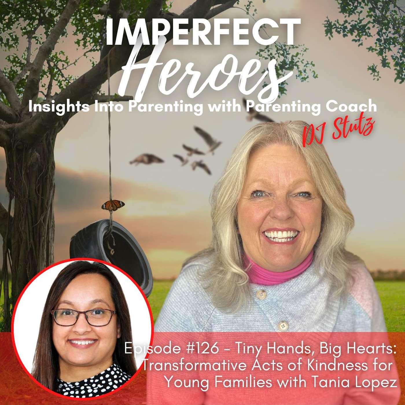 Episode 126: Tiny Hands, Big Hearts: Transformative Acts of Kindness for Young Families with Tania Lopez