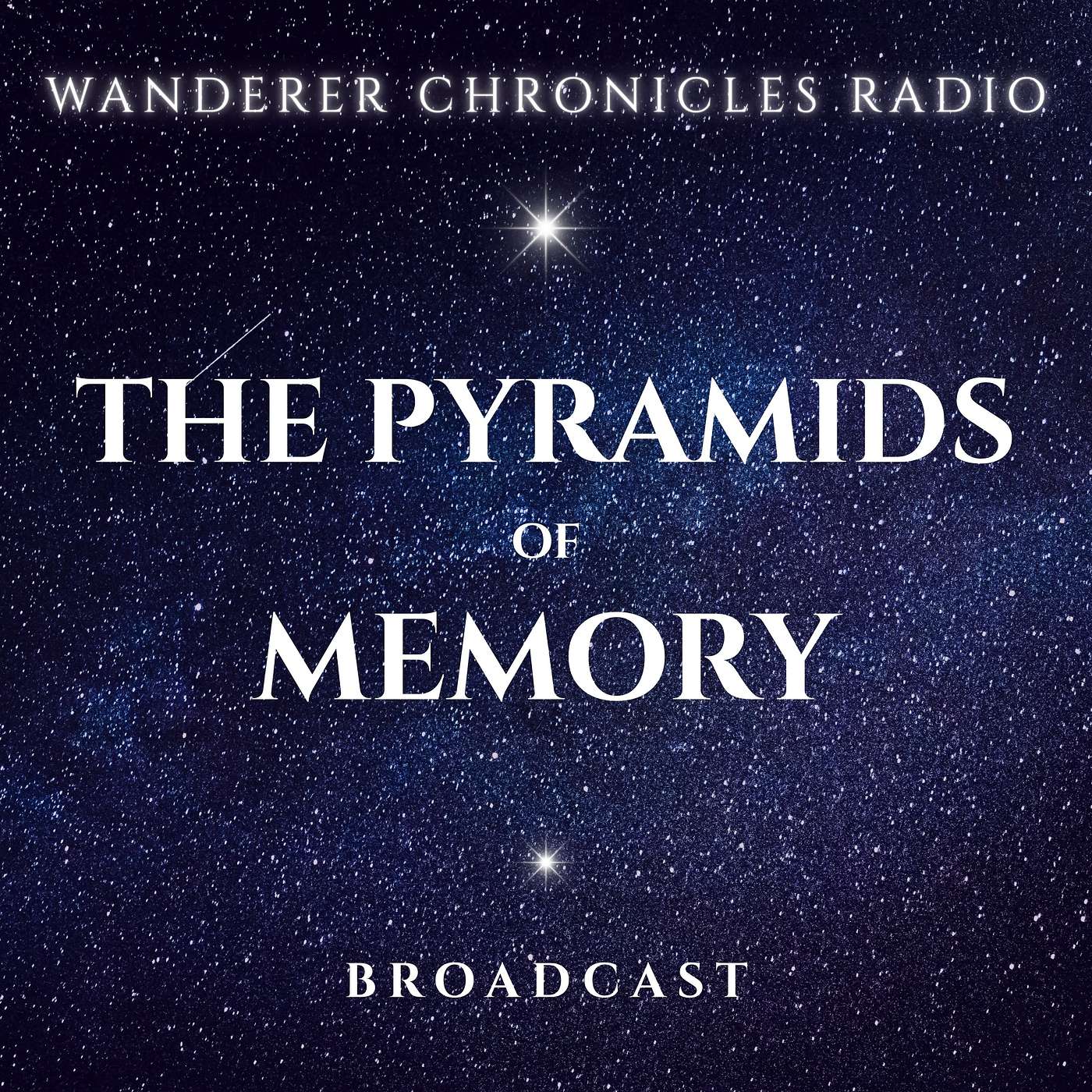 THE PYRAMIDS OF MEMORY -The Great Pyramid of Giza and Others | Sci-Fi Audio Podcast | WANDERER CHRONICLES RADIO