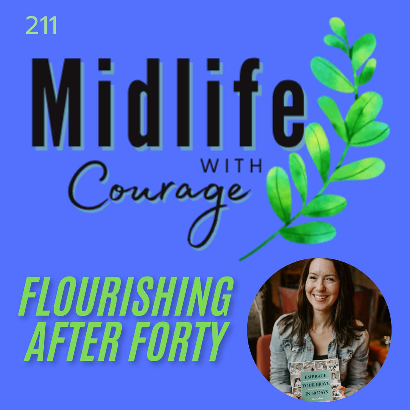 Midlife with Courage™-Flourishing After Forty with Kim Benoy