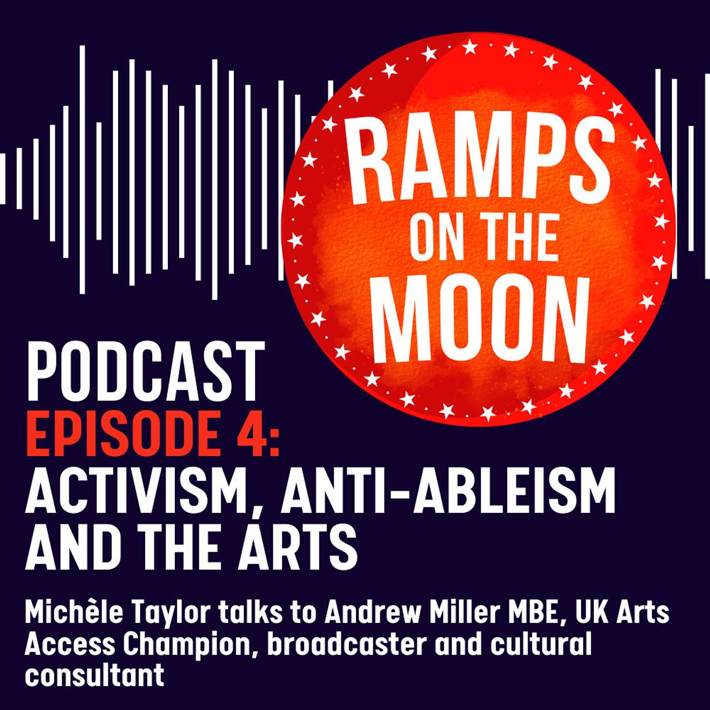 EP 4: Anti-ableism activism with Andrew Miller MBE, UK Arts Access Champion EP 4: Anti-ableism activism with Andrew Miller MBE, UK Arts Access Champion