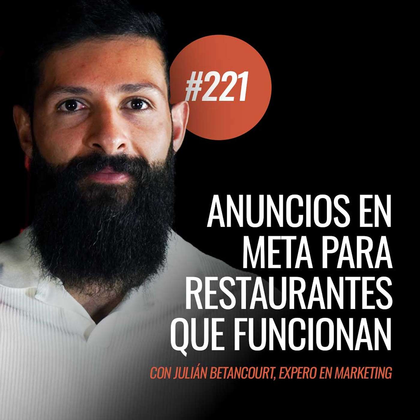 Ep 221 - ¿Cómo pautar en Meta y atraer más clientes a tu restaurante? con Julián Betancourt
