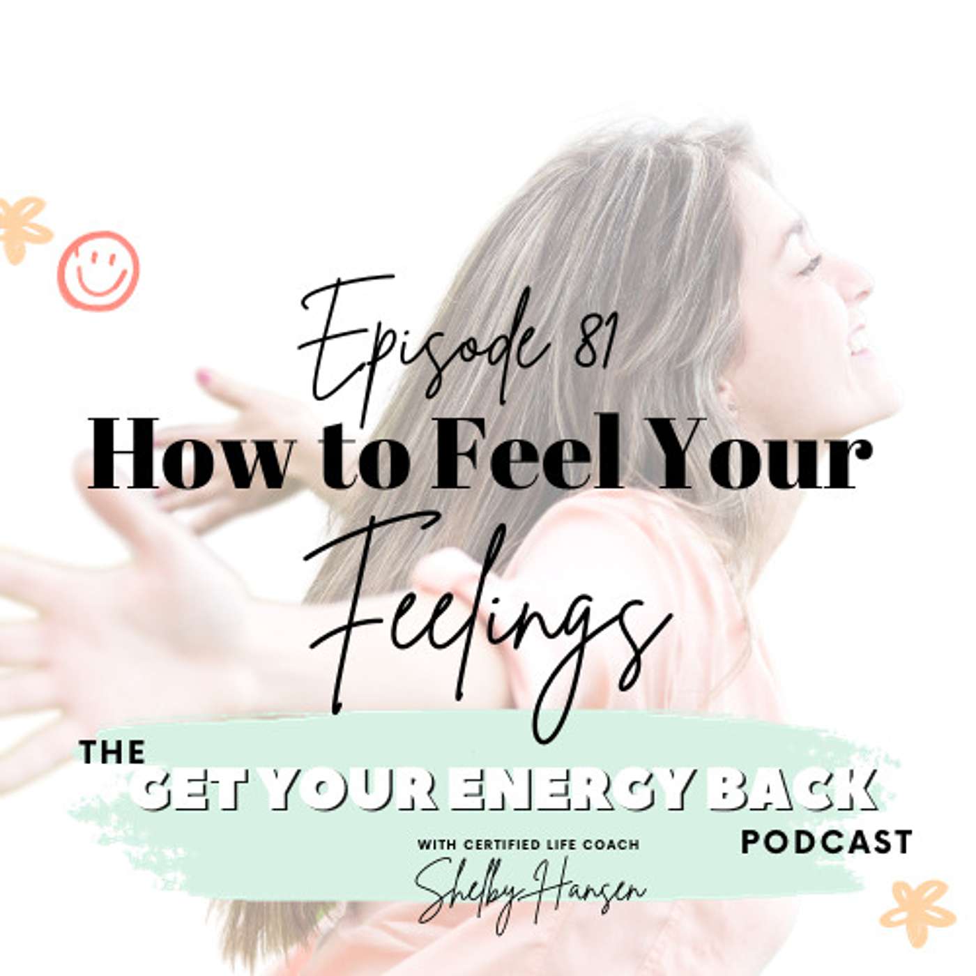 81. How to Feel Your FEELINGS