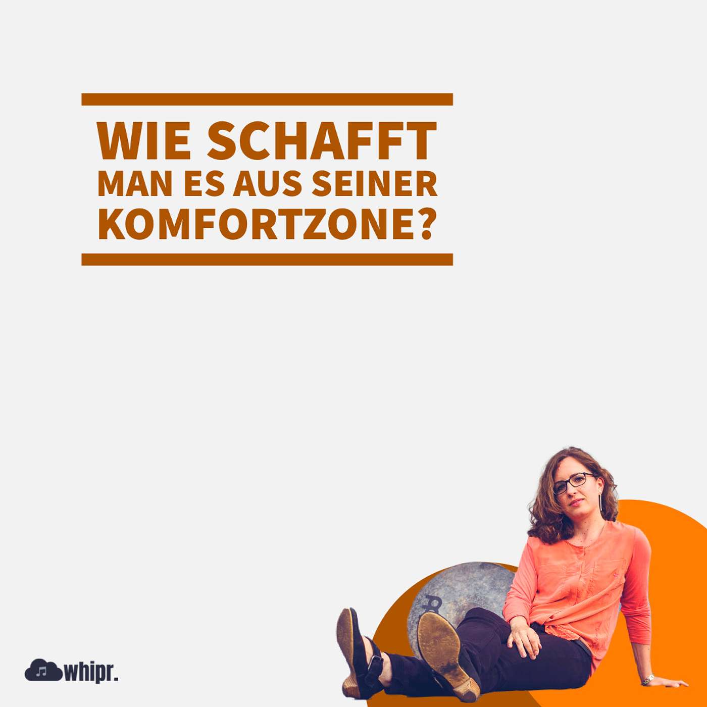 #008 Wie schafft man es aus seiner Komfortzone, Mareike Wiening?