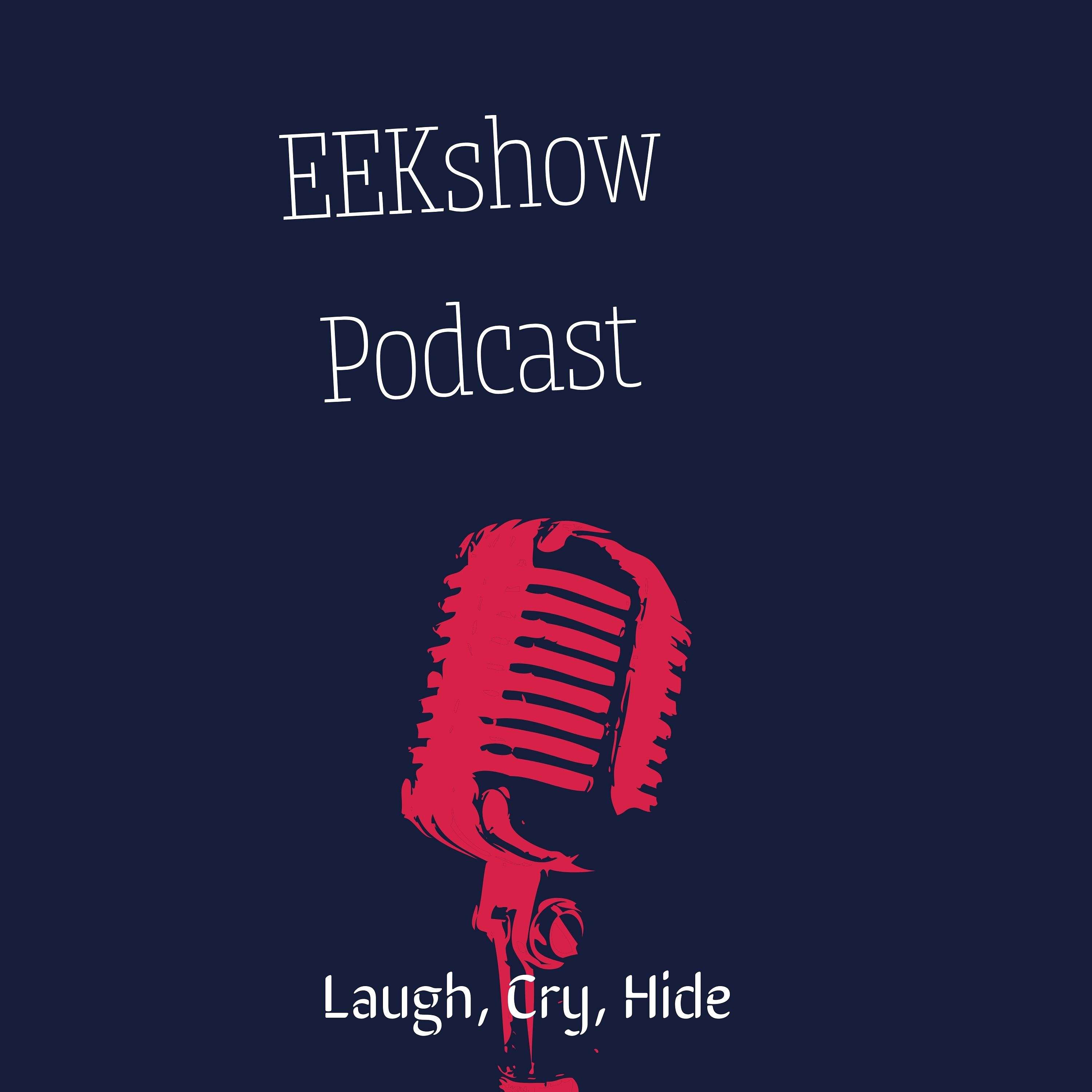 EEKShow.show - Here we Gooooo ooohhhhh ohhhhh... it's the EEKshow!