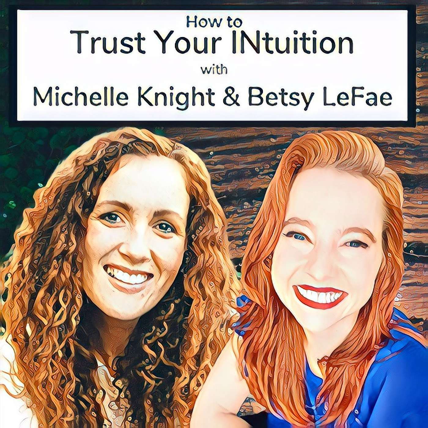 How to Trust Your INtuition with Betsy LeFae