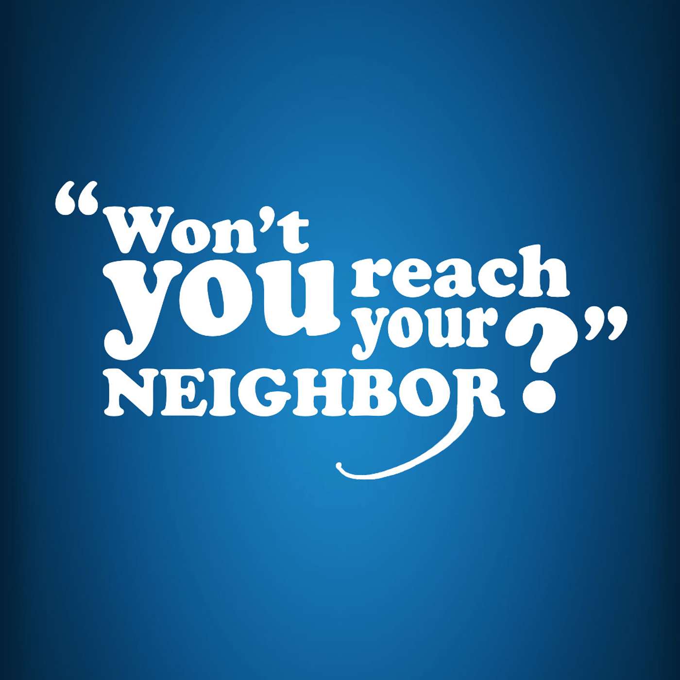 Won't You Reach Your Neighbor?- Part 2- Guest Speaker Jacob Jester