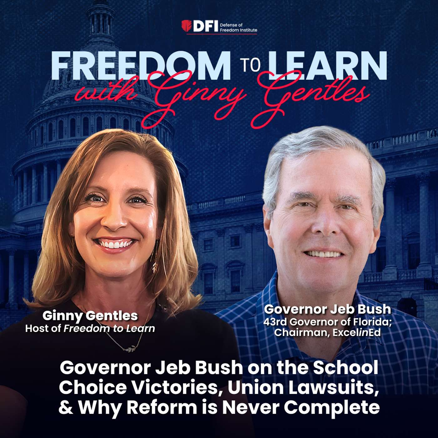 Governor Jeb Bush on the School Choice Victories, Union Lawsuits, & Why Reform is Never Complete episode artwork