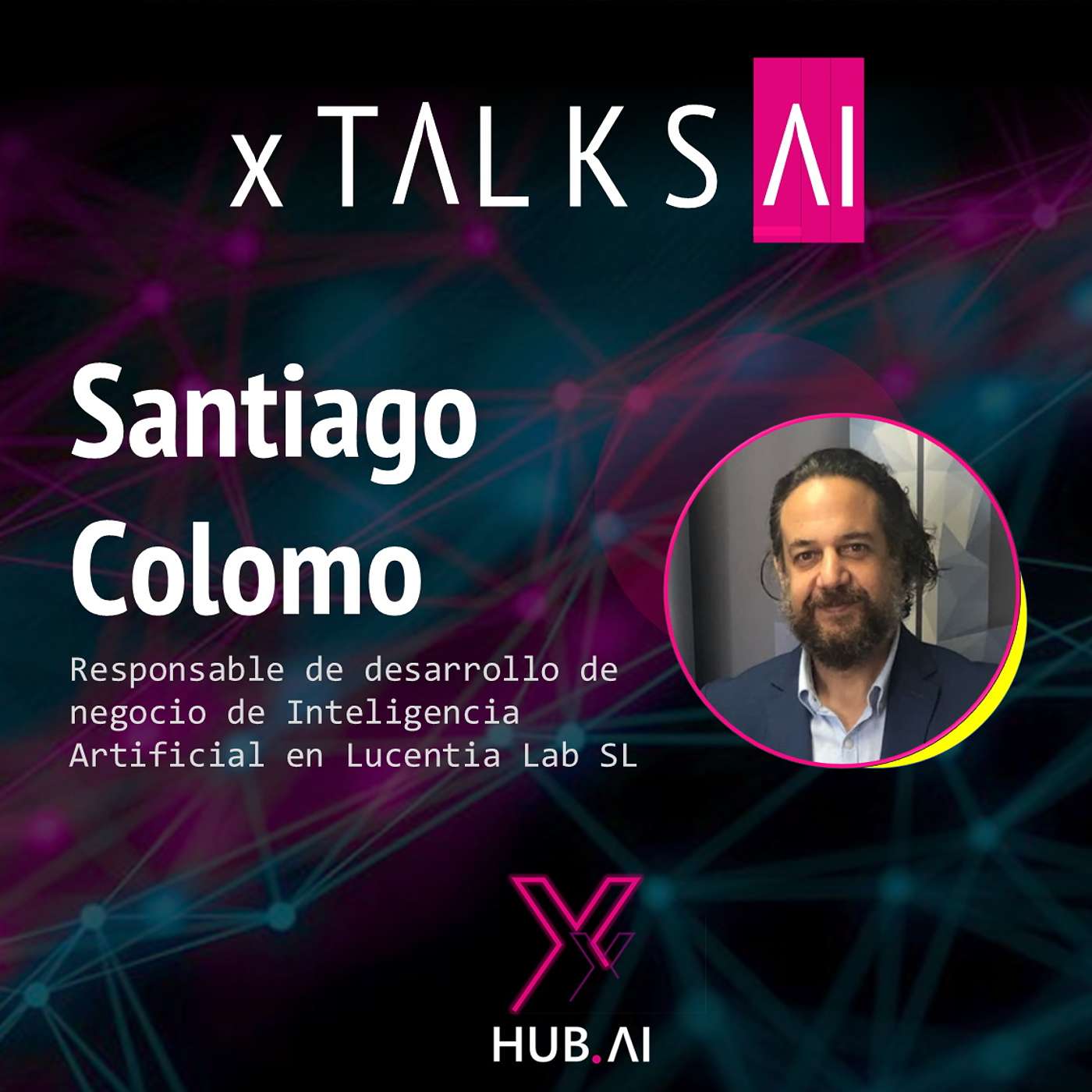 ARCHIVO xTALKS.AI #22 SANTIAGO COLOMO : Inteligencia artificial. Business. Proyectos AI. Alicante. Futuro.