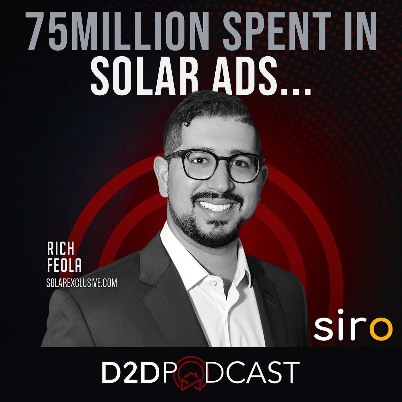 75million Spent in Solar Ads | Rich Feola | D2D Podcast